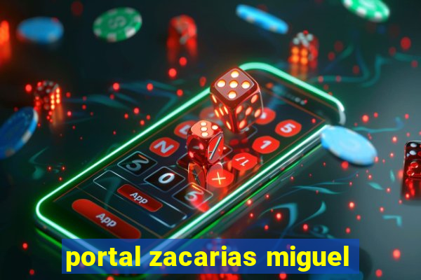 portal zacarias miguel