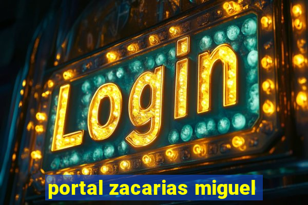 portal zacarias miguel