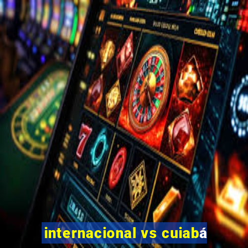 internacional vs cuiabá