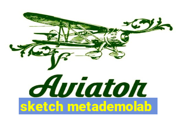 sketch metademolab