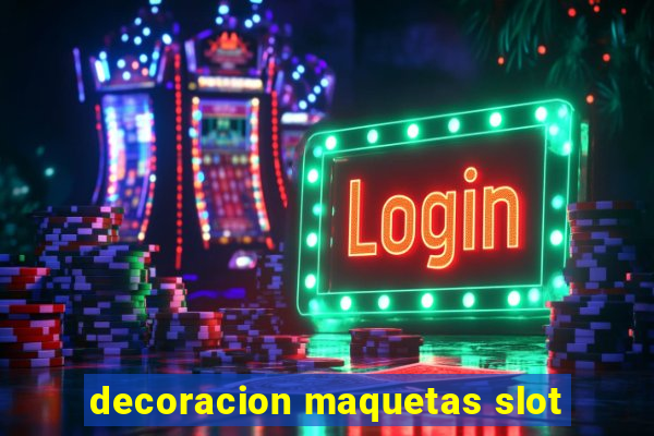 decoracion maquetas slot