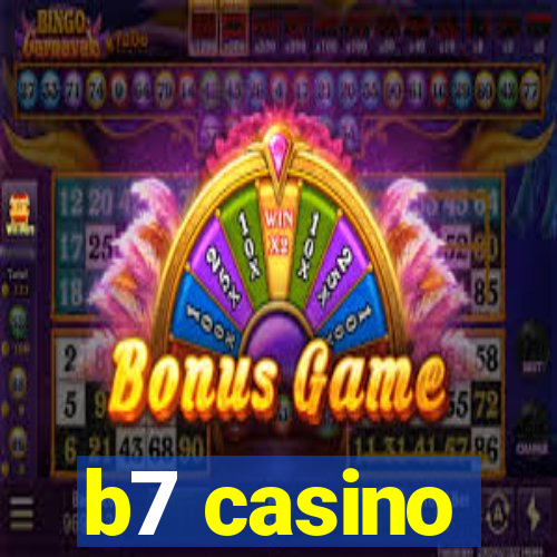 b7 casino