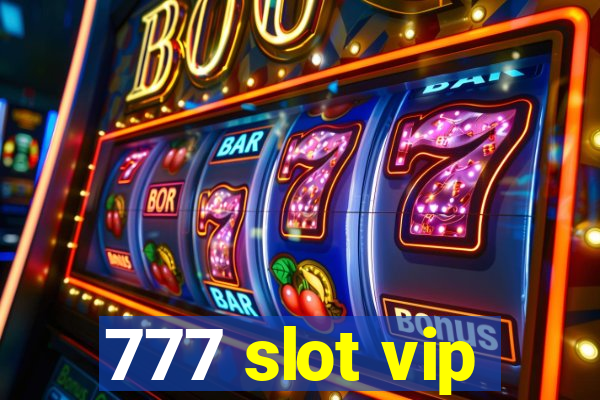 777 slot vip