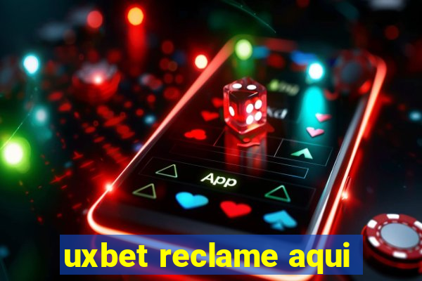 uxbet reclame aqui