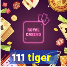 111 tiger