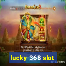 lucky 368 slot