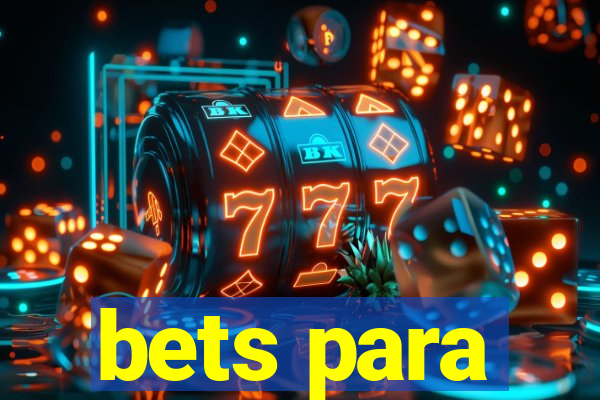 bets para