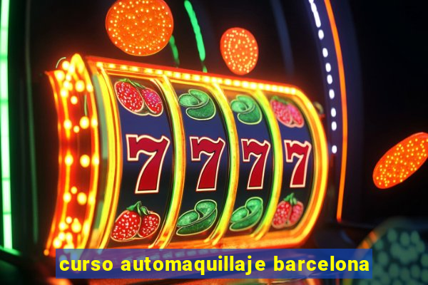 curso automaquillaje barcelona