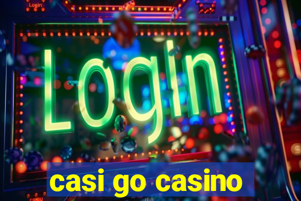 casi go casino