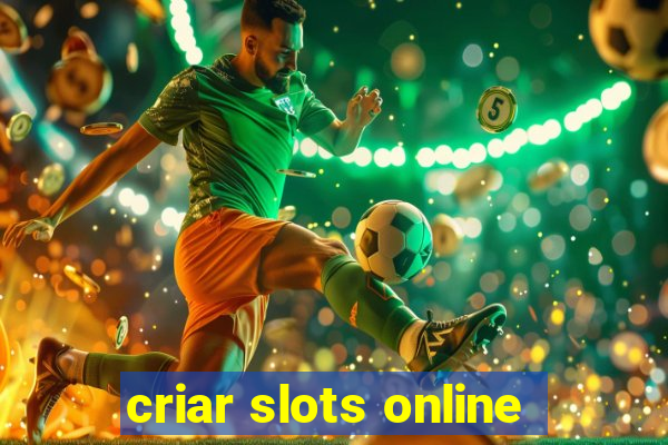 criar slots online