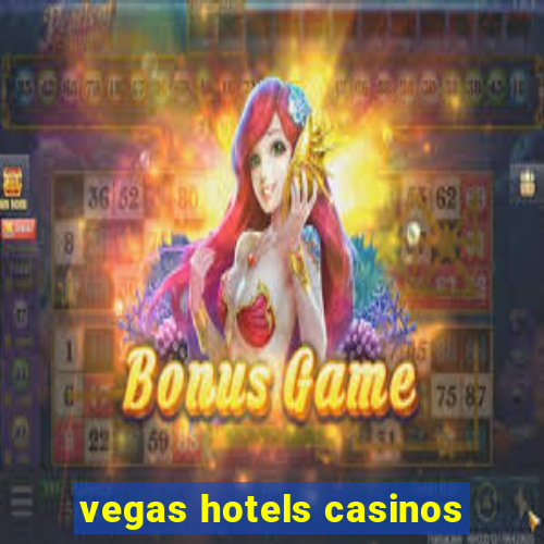 vegas hotels casinos