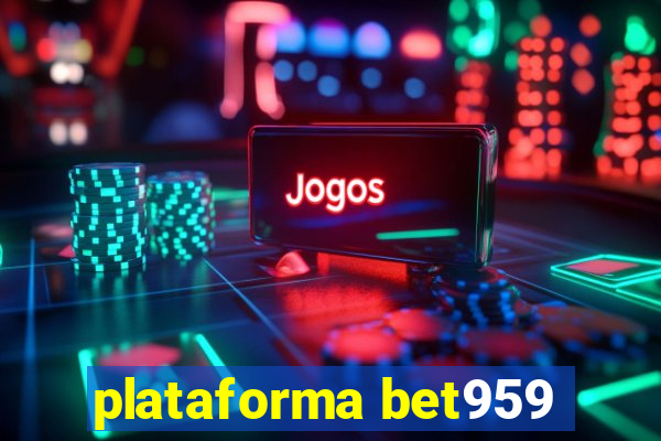 plataforma bet959