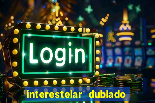 interestelar dublado download mega