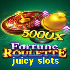 juicy slots