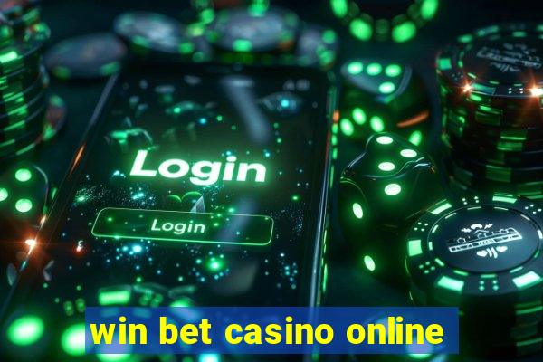 win bet casino online