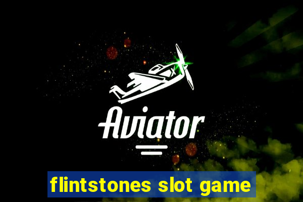 flintstones slot game