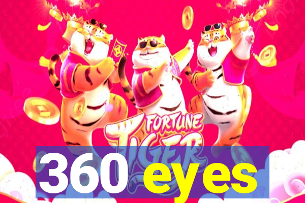 360 eyes