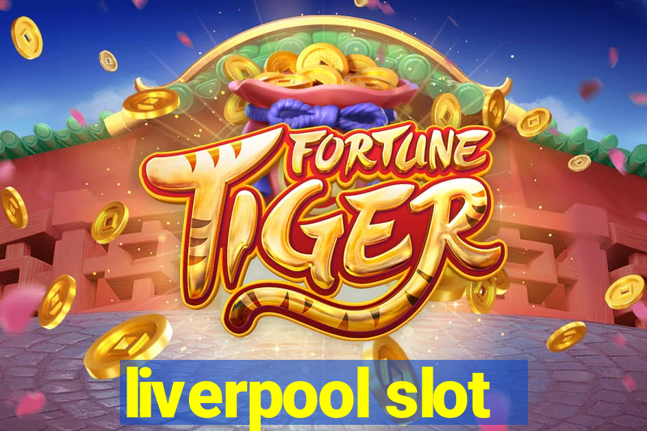 liverpool slot