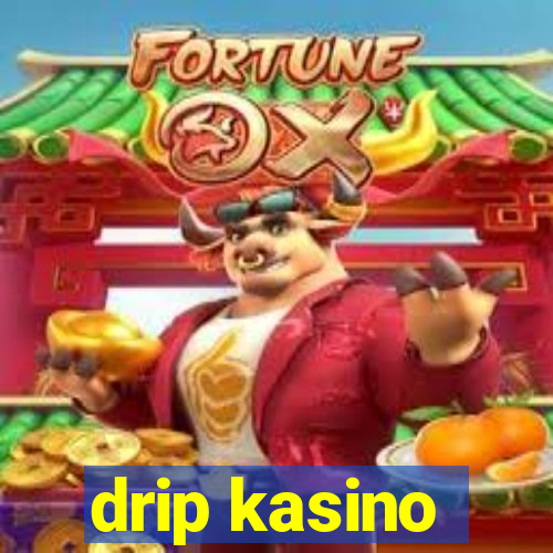 drip kasino