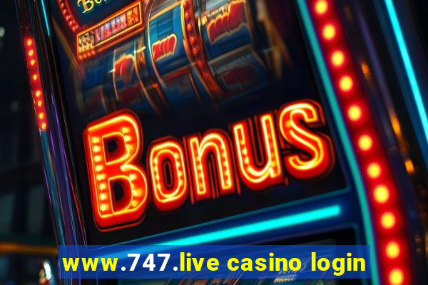 www.747.live casino login