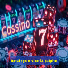 botafogo x vitoria palpite