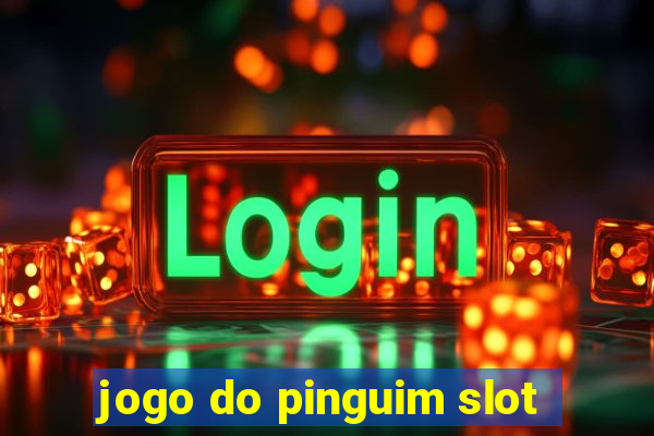 jogo do pinguim slot