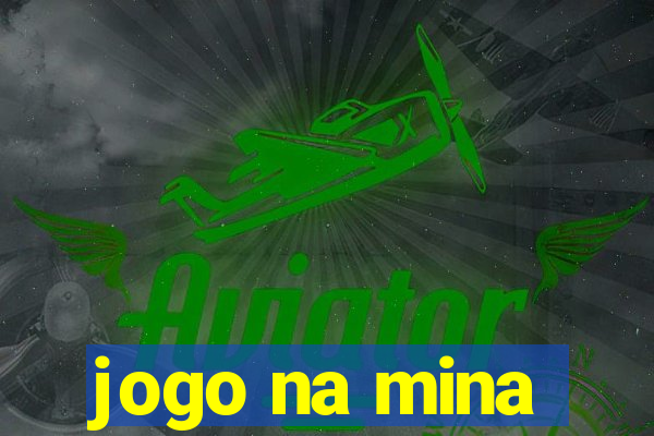 jogo na mina