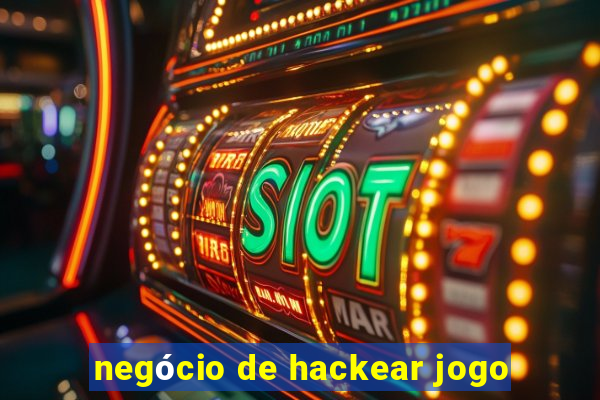 negócio de hackear jogo