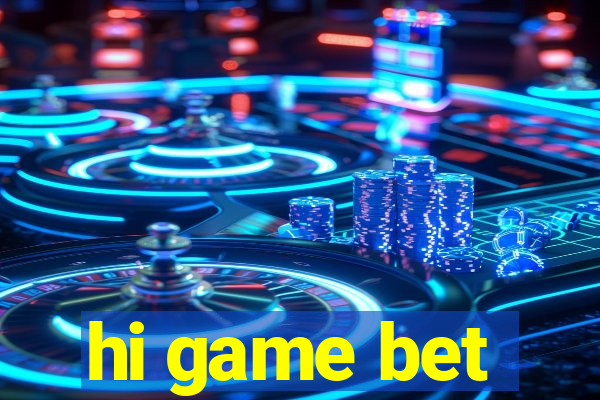 hi game bet