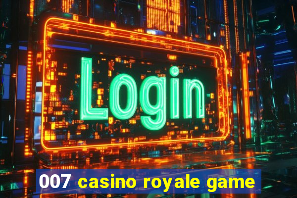 007 casino royale game