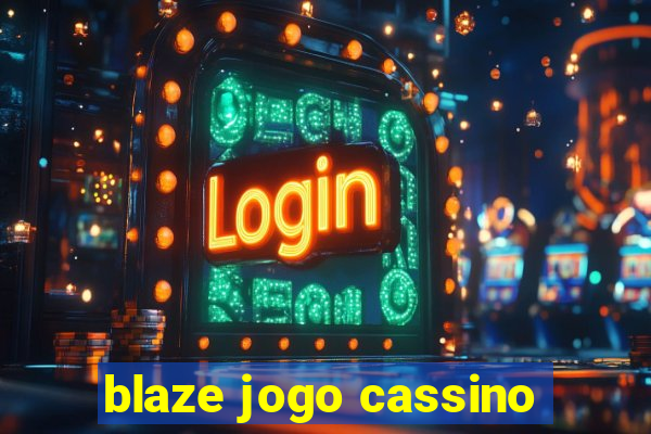 blaze jogo cassino