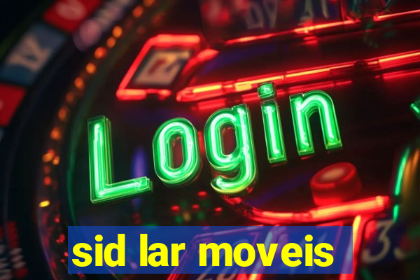 sid lar moveis