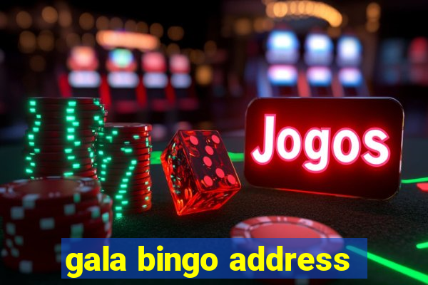 gala bingo address