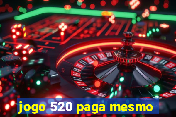 jogo 520 paga mesmo