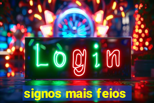 signos mais feios