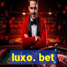 luxo. bet