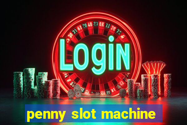 penny slot machine