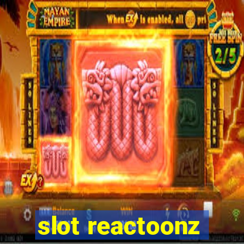 slot reactoonz