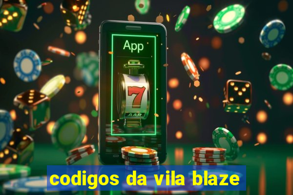 codigos da vila blaze