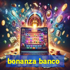 bonanza banco