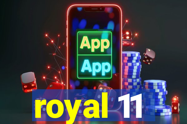 royal 11