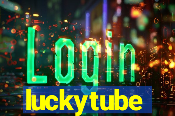 luckytube