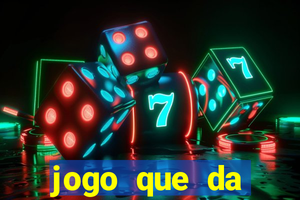 jogo que da dinheiro sem depositar