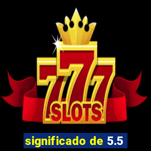 significado de 5.5