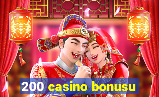 200 casino bonusu