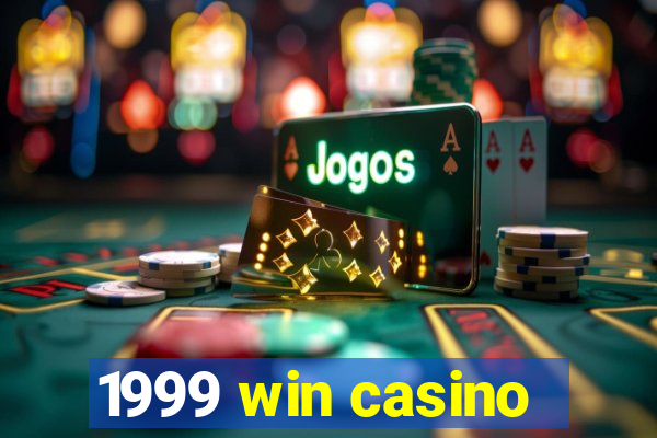 1999 win casino