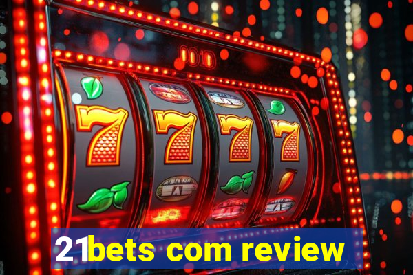 21bets com review