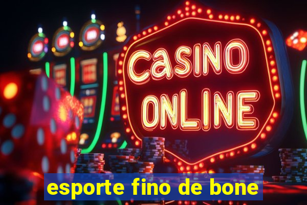 esporte fino de bone