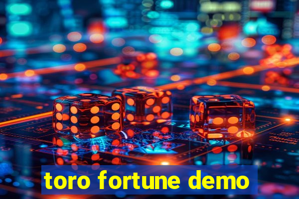 toro fortune demo