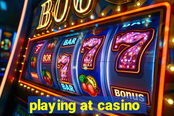 playing at casino